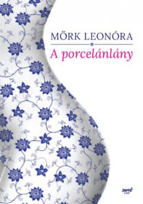A porcelánlány - Leonóra Mörk
