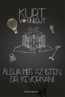Áldja meg az Isten, Dr. Kevorkian! - Kurt Vonnegut