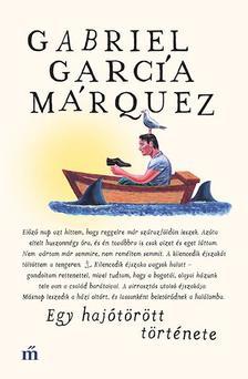 Egy hajótörött története - Gabriel García Márquez