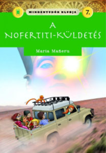 Mindentudók klubja 7.- A Nofertiti-küldetés - Maria Maneruová