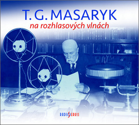 Radioservis T. G. Masaryk na rozhlasových vlnách - audiokniha 2CD