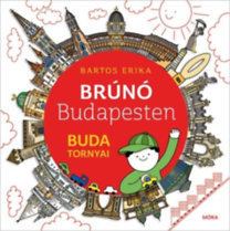 Brúnó Budapesten 1: Buda tornyai - Erika Bartos