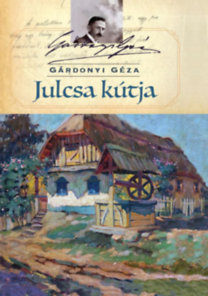 Julcsa kútja - Géza Gárdonyi