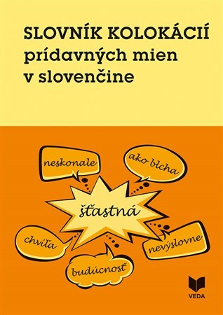Slovník kolokácií prídavných mien v slovenčine - Daniela Majchráková