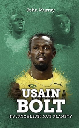 Usain Bolt - najrýchlejší muž planéty - Murray John