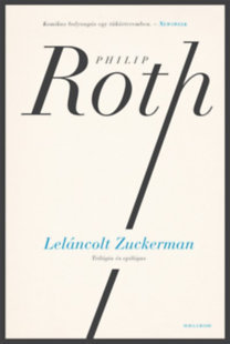 Leláncolt Zuckerman - Trilógia és epilógus - Philip Roth