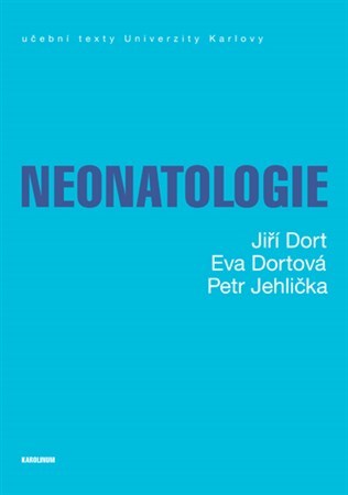 Neonatologie - Jiří Dort,Eva Dortová,Petr Jehlička