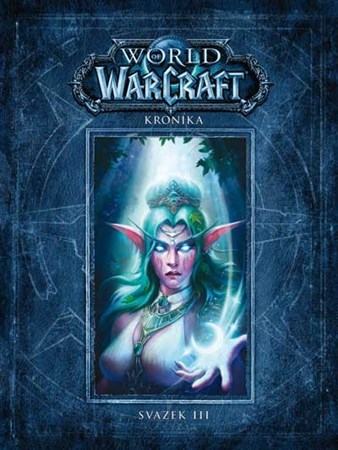 World of Warcraft - Kronika (Svazek 3) - Robert Brooks,Chris Metzen,Matt Burns,Emily Chen