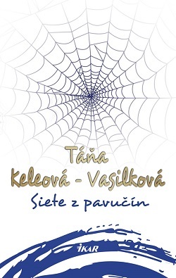 Siete z pavučín 4. vydanie - Táňa Keleová-Vasilková