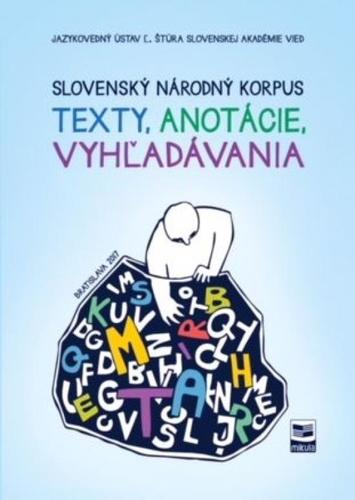 Slovenský národný korpus - texty, anotácie, vyhľadávania - Kolektív autorov