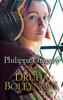 Druhá Boleynová - Philippa Gregory,Otakar Kořínek