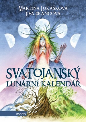 Svatojanský lunární kalendář - Eva Francová,Martina Lukášková,Karel Jerie