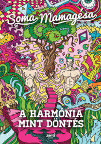 A harmónia mint döntés - Mamagésa Soma