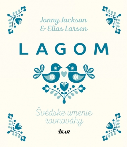 Lagom - Švédske umenie rovnováhy - Jonny Jackson,Elias,Anna Kolčiterová
