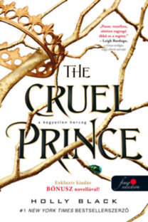 The Cruel Prince - A kegyetlen herceg - A levegő népe 1. - Holly Black