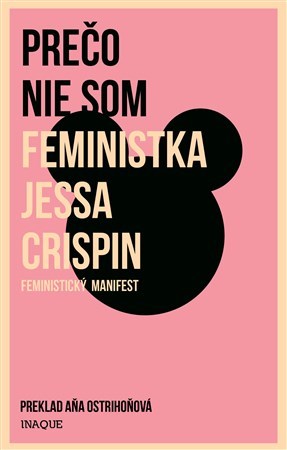 Prečo nie som feministka - Jessa,Aňa Ostrihoňová