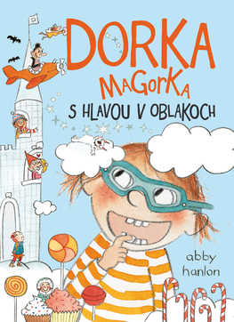Dorka Magorka 4 s hlavou v oblakoch - Abby Hanlon,Katarína Škorupová
