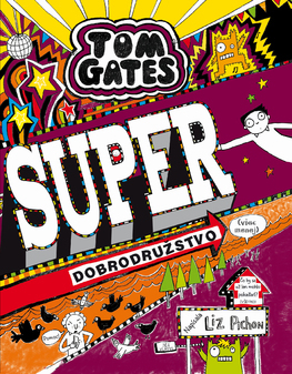 Tom Gates 13: Super dobrodružstvo (viac-menej) - Liz Pichon,Gabriela Patkolová