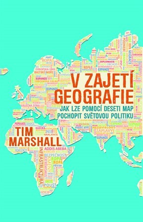 V zajetí geografie - Tim Marshall