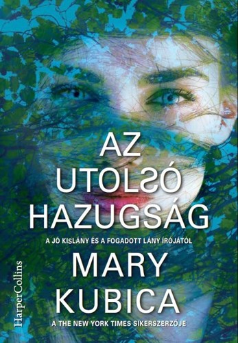 Az utolsó hazugság - Mary Kubica