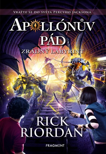 Apollónův pád 3: Zrádný labyrint - Rick Riordan,Dana Chodilová