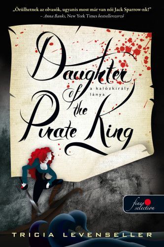 A kalózkirály lánya 1: Daughter of the Pirate King - Tricia Levenseller