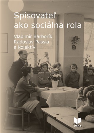 Spisovateľ ako sociálna rola - Vladimír Barborík,Radoslav Passia