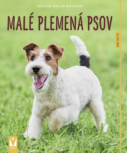 Malé plemená psov – 2.vydanie - Susanne Müller-Rielinger