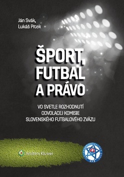 Šport, futbal a právo - Ján Svák,Lukáš Pitek
