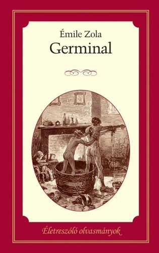 Germinal - Életreszóló olvasmányok 11. - Émile Zola