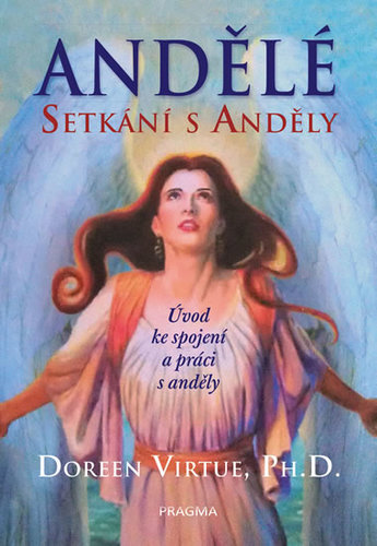Andělé: Setkání s anděly 2. vydání - Doreen Virtue
