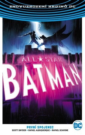 All-Star Batman 3: První spojenec (brož.) - Rafael Albuquerque,Scott Snyder