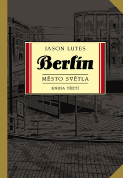 Berlín 3 - Město světla - Jason Lutes