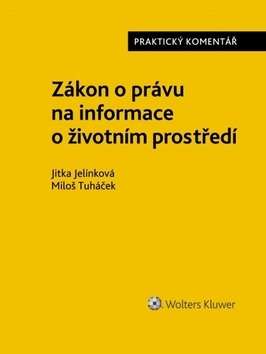 Zákon o právu na informace o životním prostředí - Jitka Jelínková,Miloš Tuháček
