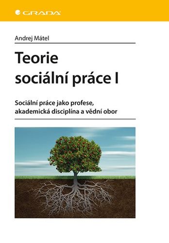 Teorie sociální práce I. - Andrej Mátel