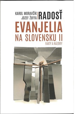 Radosť evanjelia na Slovensku II - Karol Moravčík