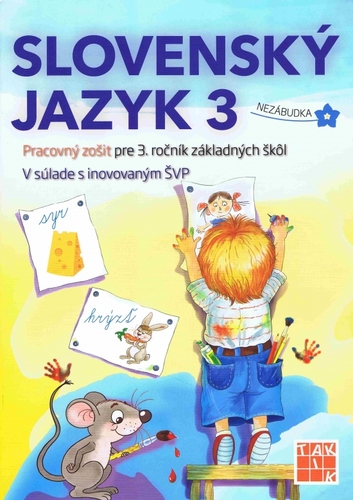 Slovenský jazyk 3 - Pracovný zošit pre 3. ročník ZŠ - Kolektív autorov