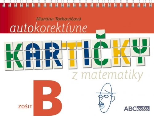 Autokorektívne kartičky z matematiky - zošit B - Martina Totkovičová