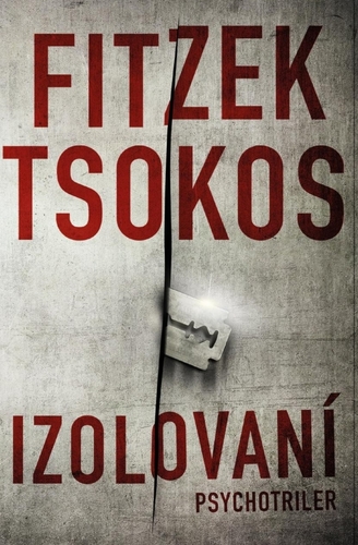 Izolovaní - Sebastian Fitzek,Michael Tsokos,Andrej Záhorák