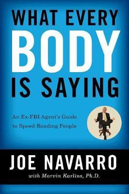 What Every BODY is Saying - Joe Navarro,Marvin Karlins