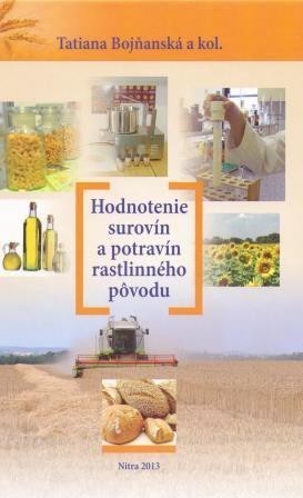 Hodnotenie surovín a potravín rastlinného pôvodu - Tatiana Bojňanská,Kolektív autorov