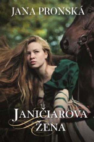 Janičiarova žena 2. vydanie - Jana Pronská