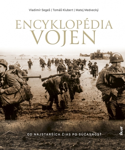 Encyklopédia vojen - Tomáš Klubert,Matej Medvecký,Vladimír Segeš