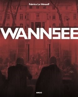 Wannsee - Fabrice Le Hénanff,Lucie Šavlíková