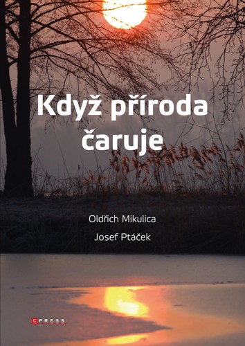 Když příroda čaruje - Oldřich Mikulica,Josef Ptáček