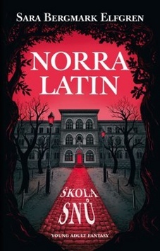 Norra Latin - Škola snů - Sara B. Elfgren