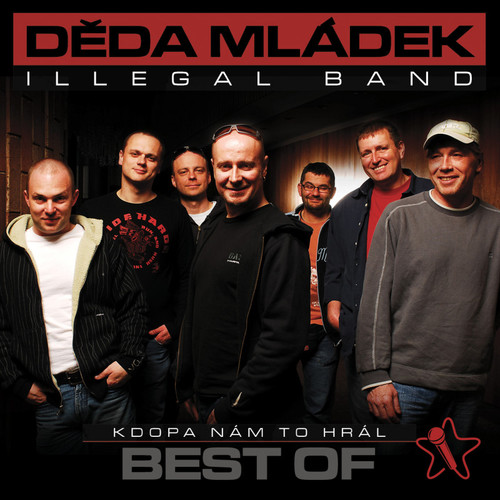 Děda Mládek Illegal Band - Kdopa nám to hrál: Best Of + bonusy (Reedice) CD
