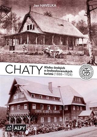 Chaty Klubu českých a československých turistů (1888-1928) - Havelka Jan