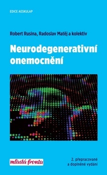 Neurodegenerativní onemocnění - Robert Rusina,Matěj Radoslav,Kolektív autorov