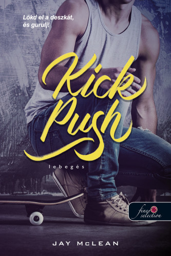 Lebegés 1: Kick Push - Lebegés - Jay McLean,Veronika Pulai
